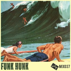 Good Life Mix: 037 : Funk Hunk