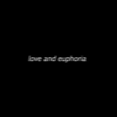 love and euphoria. (feat. Envy) [prod. by Lowkey]