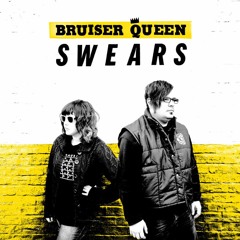 Bruiser Queen - Kiss Me In My Dreams