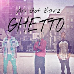 AriGotBarz - Ghetto (Prod. by Menace)