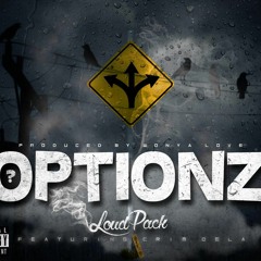 LoudPack Ft. Crim Dela. - Optionz