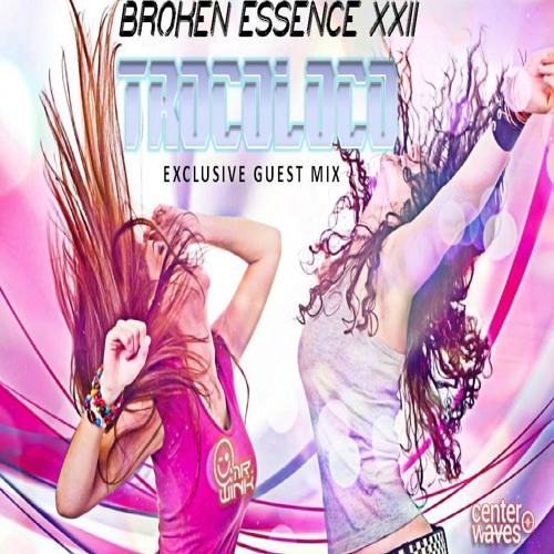 Broken Essence 22 Guest Trocoloco