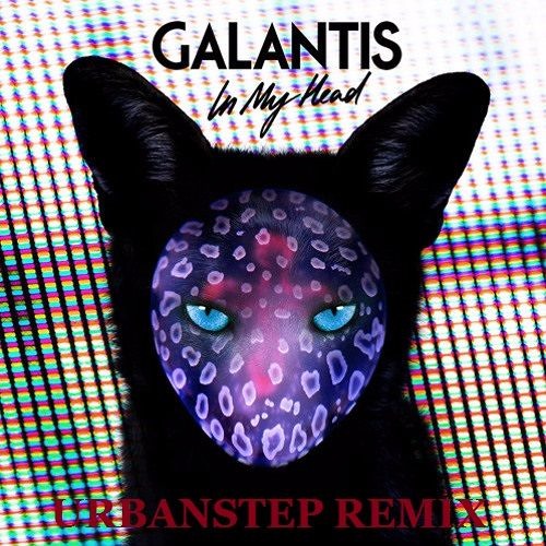 Galantis - In My Head (Urbanstep Remix)