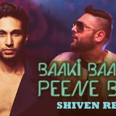 Baaki Baatein Peene Baad (SHIVEN Remix)