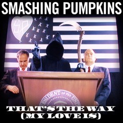 That's The Way My Love Is _Cover of a song by The Smashing Pumpkins_