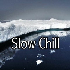 Slow Chill