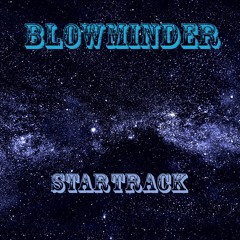 [Preview] Blowminder - StarTrack (Hands up Edit)
