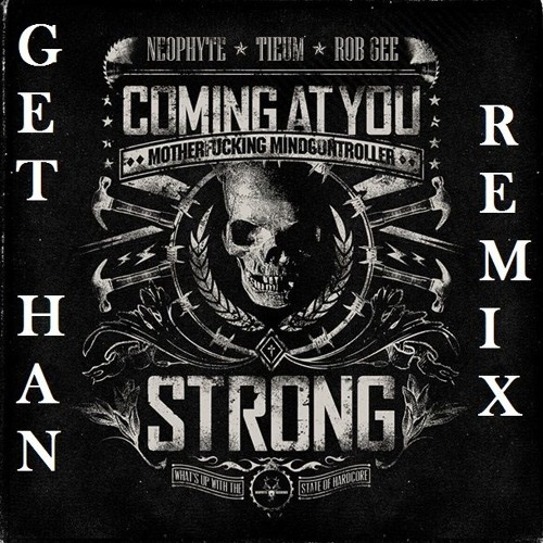 Neophyte, Tieum & Rob Gee - Coming At You Strong (Get Han Remix) - [Free Download]