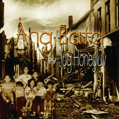 Ang Bata by Jug Honeyluv