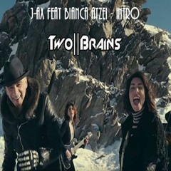 J - AX Feat Bianca Atzei - Intro ( Twobrains Bootleg Remix )