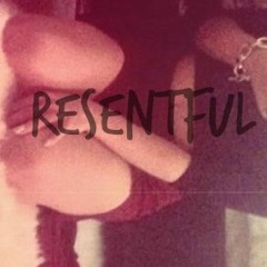 Resentful