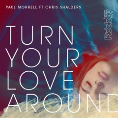 KIDOLOGY108 : Paul Morrell ft Chris Shalders - Turn Your Love Around (Jecque & Connell Remix)