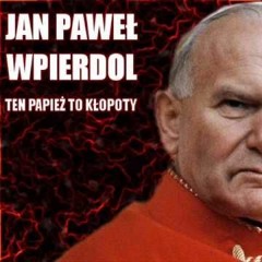 Wykop - Jan Paweł Wpierdol