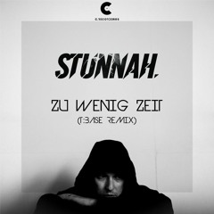 [Free Download] Stunnah - Zu Wenig Zeit (T:Base Remix)