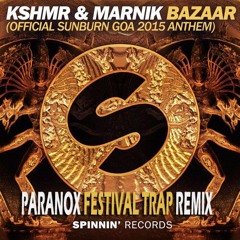 KSHMR - Bazaar (Paranox Festival Trap Remix) [Official Sunburn Goa Anthem 2015] FREE DOWNLOAD