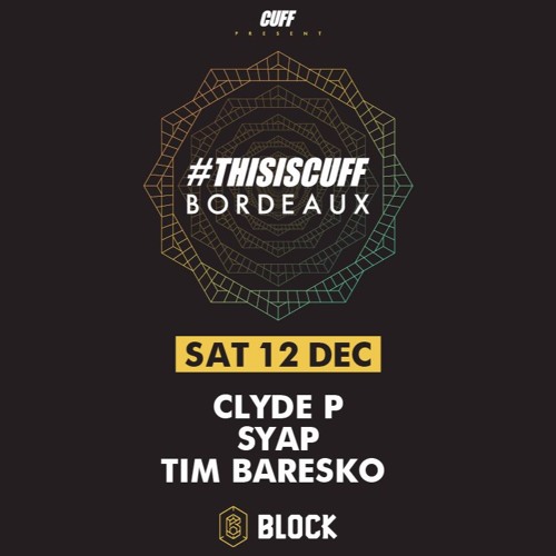 2015.12.12 - Clyde P b2b Tim Baresko @ THISISCUFF - Block, Bordeaux, Fr