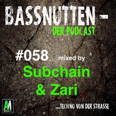 BASSNUTTEN PODCAST die Achtundfünfzigste - Subchain & Zari