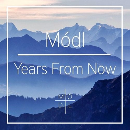 Modl - Years From Now