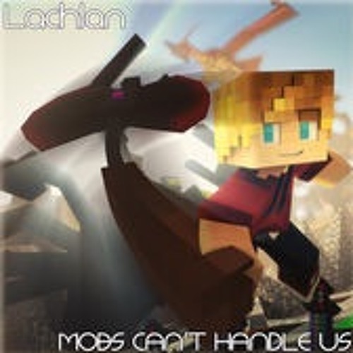 Mobs Can't Handle Us by Lachlan