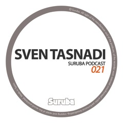 Suruba Podcast 021 Mixed By Sven Tasnadi (December 2015)
