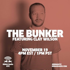 The Bunker on RBMA Radio: Clay Wilson 11/19/2015