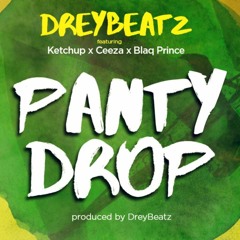 Panty Drop (ft Ceeza, Ketchup & Blaq Prince Prod. Drey Beatz)