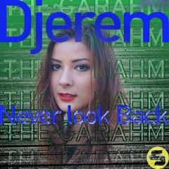 Djerem - Never Look Back (The Garahm Remix)