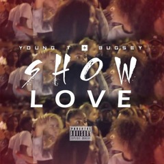 Young T & Bugsey - Show Love (prod. Kidda Beats)