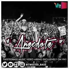 Anecdote - TwistedBass