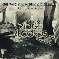 The Two Strangers & Mod3sto - Aftermath [Ridge Records]