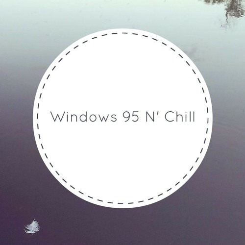 Flamingosis- Windows 95 N' Chill