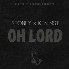 Stoney Ft Ken MST - Oh Lord