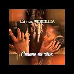 LS Feat Priscillia - Comme On Reve