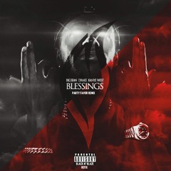 Big Sean feat. Drake & Kanye West - BLESSINGS (Party Favor Flip) (BLACK'N'BLAZE Refix)