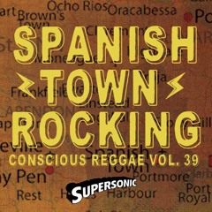 Supersonic Conscious Reggae Vol.39 "Spanish Town Rocking"