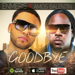 Goodbye Ft. Amos Balentin