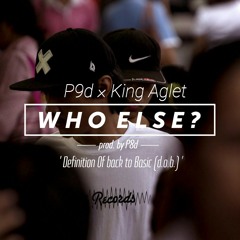 P9d x King Aglet - Who Else? (prod. by P8d)