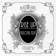 Trampa - Rise Up (Ekzotik Edit)