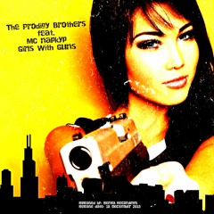 The Prodigy Brothers feat. MC napkyp - Girls With Guns
