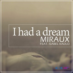 I had a dream-Miraux feat.Isabel Kadlo (Original Mix)