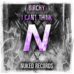 Birchy: I Can't Think (Original Mix)