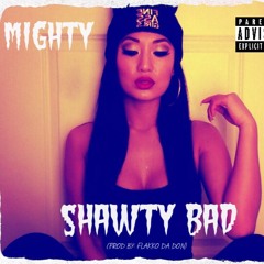 Shawty Bad (Prod.Flakko Da Don)