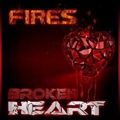 Fires - Broken Heart