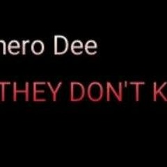 They Don't Know - Dinero Dee