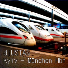 dj Ustas's Germany Trip Diary Grüß Gott  EDITION (Kyiv - München Hb - Stuttgart)
