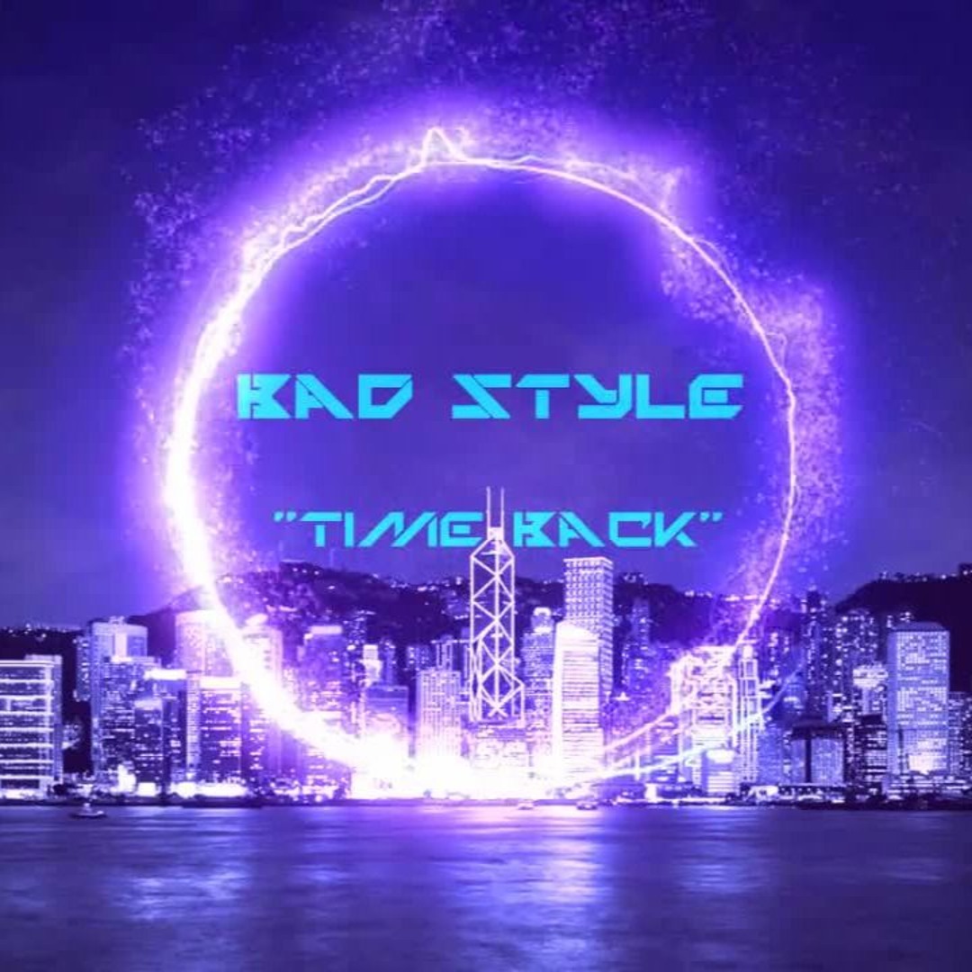 Stream 【Bad Style】 - Time Back (Marco Realmonte Edit) by Marco ...