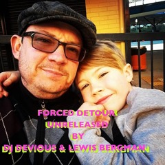 Forced Detour Unreleased By Dj Devious & Lewis Bergman