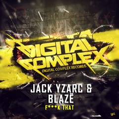 Jack Yzarc, Blaze - F***K That (Original Mix) [Out Now]