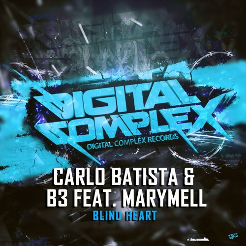 Carlo Batista, B3 feat. Marymell - Blind Heart (Original Mix) [Out Now]