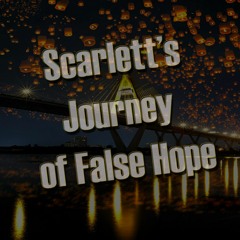 Scarlett's Journey Of False Hope (Original Mix)